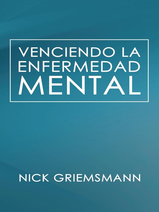 Title details for Venciendo la enfermedad mental by Nick Griemsmann - Available